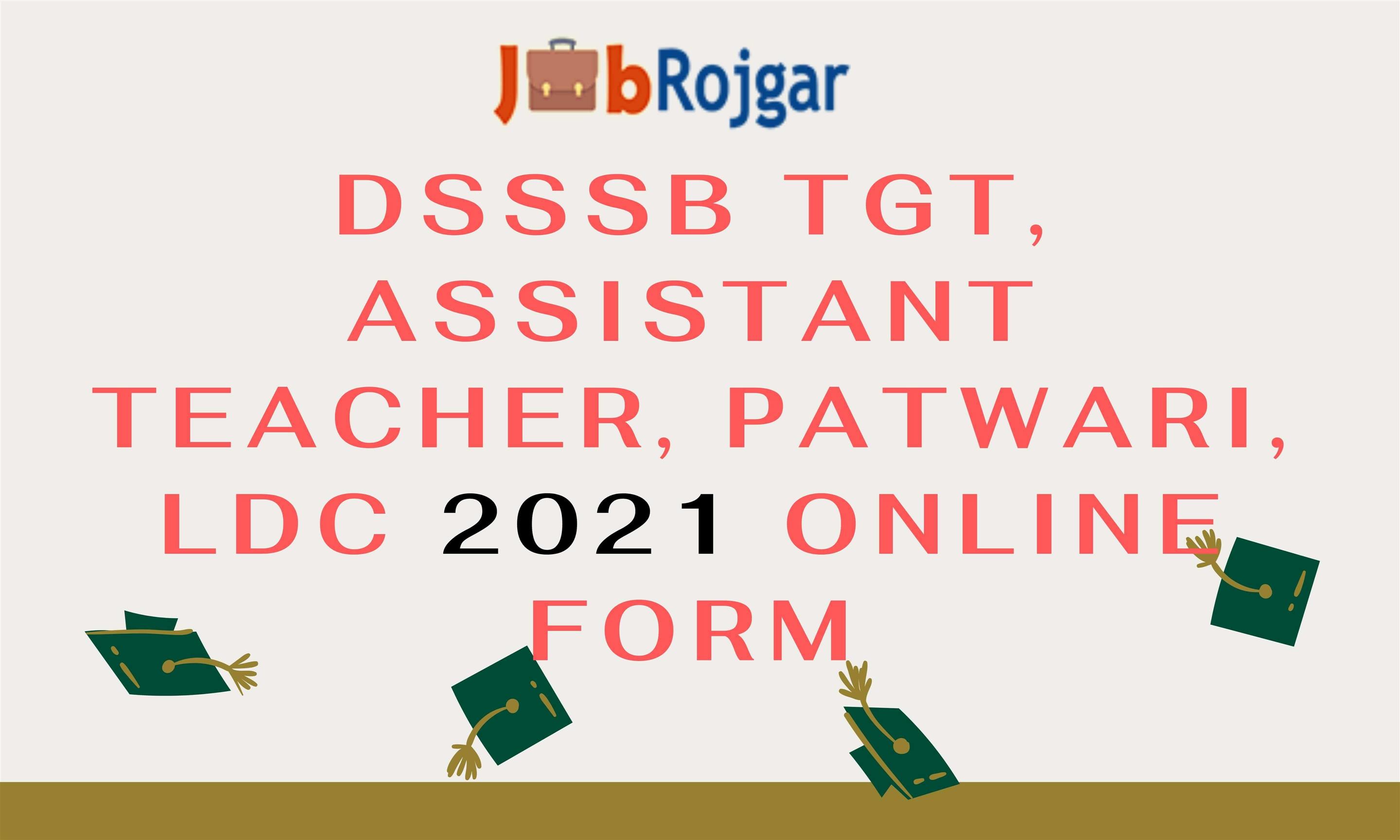 TGT, Patwari, LDC & Other Post 2021 Recruitment 